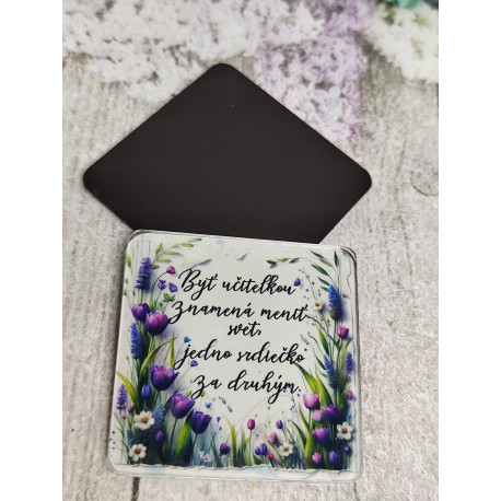 Magnetka 5x5 cm / Byť učiteľkou znamená meniť svet, jedno srdiečko za druhým